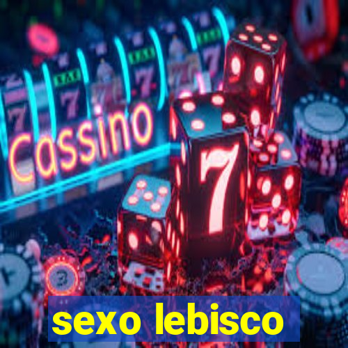 sexo lebisco